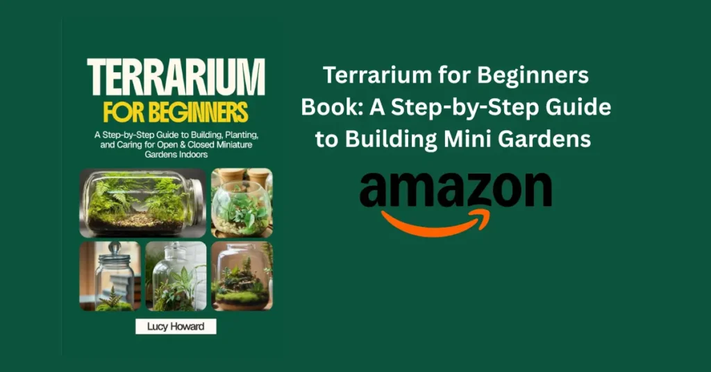 Terrarium for Beginners Book: A Step-by-Step Guide to Building Mini Gardens – Honest Review terrarium for beginners book a step by step guide to building mini gardens